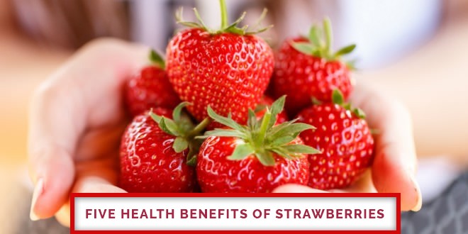 Five health benefits of strawberries