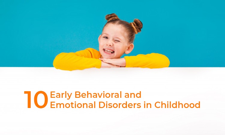 10 Early Behavioral and Emotional Disorders in Childhood